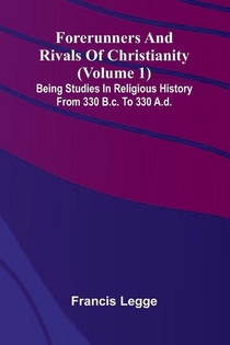 Forerunners and rivals of Christianity