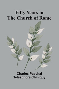 Fifty Years in the Church of Rome