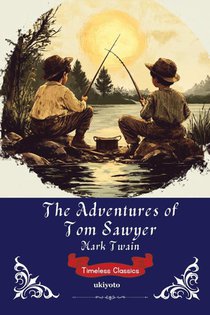 The Adventures of Tom Sawyer | Timeless Classics