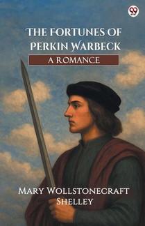 The Fortunes Of Perkin WarbeckA Romance (Edition1)