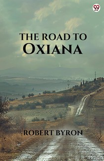 The Road To Oxiana (Edition1)