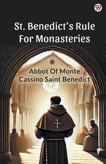 St. Benedict’s Rule For Monasteries (Edition1)