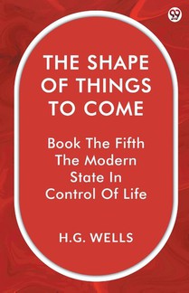 The Shape Of Things To ComeBook The Fifth The Modern State In Control Of Life (Edition1)