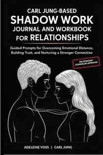 Carl Jung-Based Shadow Work Journal and Workbook for Relationships
