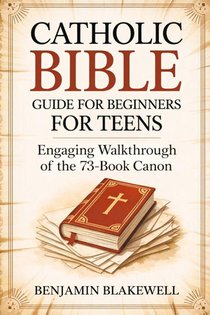 Catholic Bible Guide for Beginners for Teens