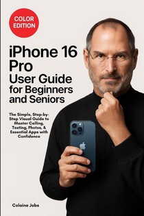 iPhone 17 Pro User Guide for Beginners and Seniors
