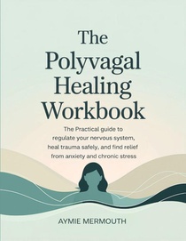 The Polyvagal Healing Workbook