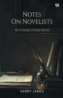 Notes On Novelists With Some Other Notes