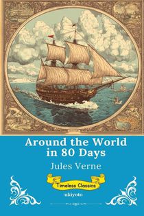 Around the World in 80 Days Timeless Classics