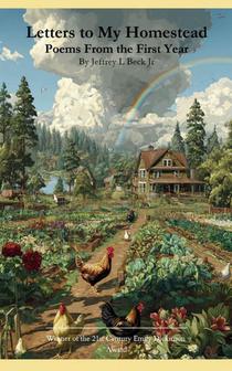 Letters to My Homestead Poems From the First Year