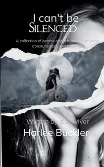 I can't be Silenced A collection of poems about human trafficking, abuse, neglect, and healing. Written by a survivor.