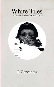 White Tiles A GRIEF POEM COLLECTION