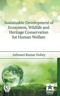 Sustainable Development of Ecosystem, Wildlife and Heritage Conservation for Human Welfare