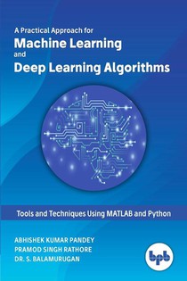 Machine Learning and Deep Learning Algorithms: