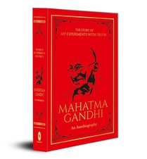 The Story of My Experiments with Truth: An Autobiography: Deluxe Hardbound Edition