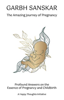 Garbh Sanskar - The Amazing Journey of Pregnancy