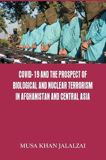 Covid-19 and the Prospect of Biological and Nuclear Terrorism in Afghanistan and Central Asia
