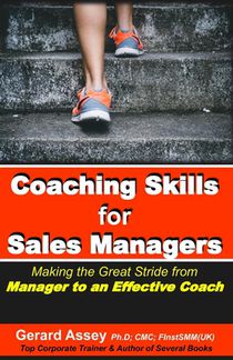 Coaching Skills for Sales Managers: Making the Great Stride from Manager to an Effective Coach: #Sales Coaching Techniques # Sales Coaching Strategies