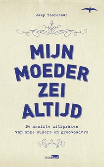 Mijn moeder zei altijd