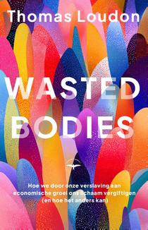 Wasted bodies