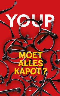 Moet alles kapot?