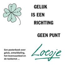 Geluk is een richting, geen punt
