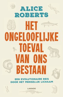 Het ongelofelijke toeval van ons bestaan voorzijde