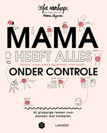 Mama heeft alles (bijna, maar nooit helemaal, niet echt) onder controle - (E-boek)