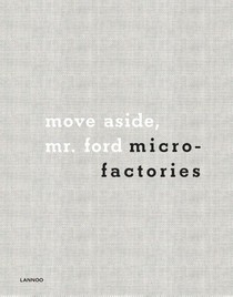 move aside, Mr. ford microfactories voorzijde