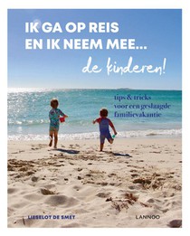 Ik ga op reis en ik neem mee... de kinderen!