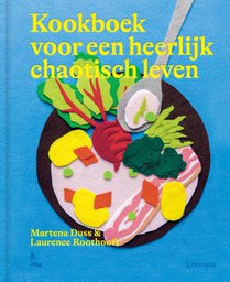 Kookboek voor een heerlijk chaotisch leven