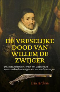 De vreselijke dood van Willem de Zwijger voorzijde