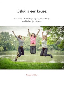 Geluk is een keuze