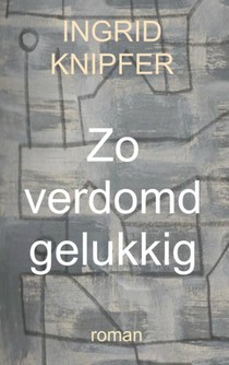 Zo verdomd gelukkig