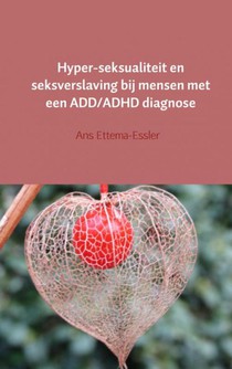 Hyper-seksualiteit en seksverslaving bij mensen met een ADD/ADHD diagnose voorzijde