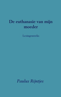 De euthanasie van mijn moeder