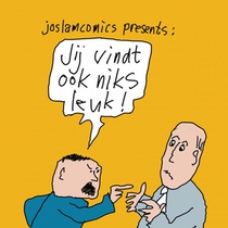 Jij vindt ook niks leuk!