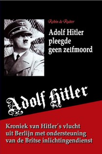 Adolf Hitler pleegde geen zelfmoord voorzijde