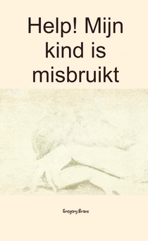 Help! Mijn kind is misbruikt