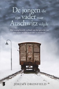 De jongen die zijn vader naar Auschwitz volgde