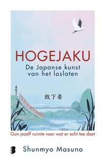 Hogejaku: de Japanse kunst van het loslaten