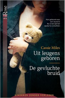 Uit leugens geboren ; De gevluchte bruid