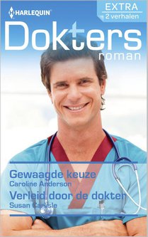 Gewaagde keuze ; Verleid door de dokter