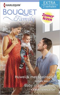 Huwelijk met spelregels ; Baby in zijn armen (2-in-1)