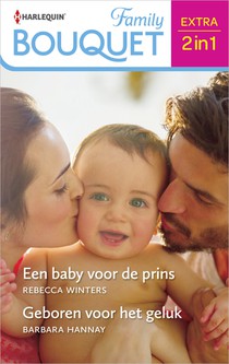 Een baby voor de prins / Geboren voor het geluk