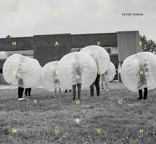 You have seen too much