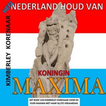 Heel Nederland houd van Koningin Maxima voorzijde