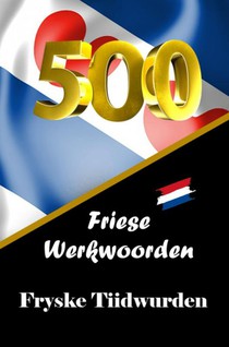 500 Friese Werkwoorden | 500 Fryske Tiidwurden voorzijde