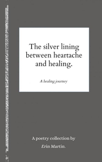 The silver lining between heartache and healing.