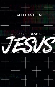 Sempre Foi Sobre Jesus